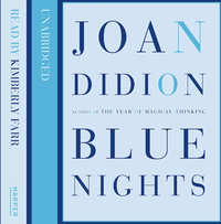 Blue Nights by Joan Didion