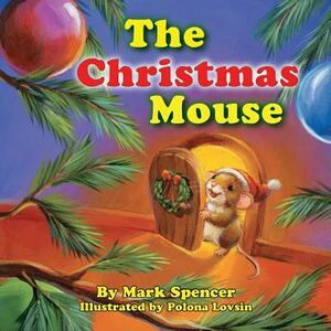 The Christmas Mouse by Mark Spencer