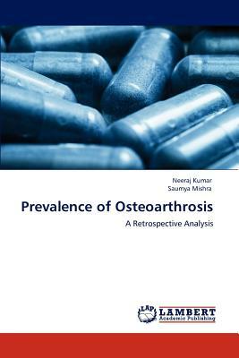 Prevalence of Osteoarthrosis by Saumya Mishra, Neeraj Kumar