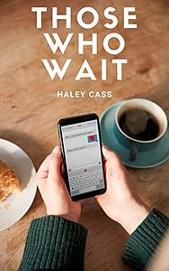 Those Who Wait by Haley Cass