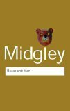 Beast and Man: The Roots of Human Nature by Mary Midgley