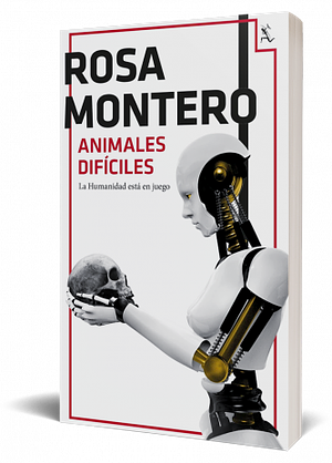 Animales difíciles by Rosa Montero