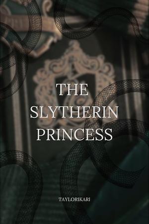 The Slytherin Princess by taylorikari