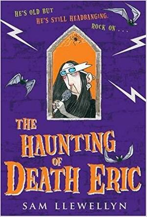 The Haunting of Death Eric by Sam Llewellyn