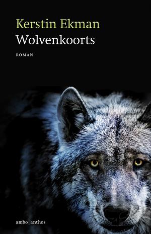 Wolvenkoorts by Kerstin Ekman