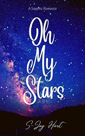 Oh My Stars by S-Jay Hart