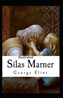 Silas Marner Illustrated by George Eliot