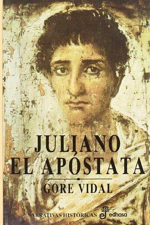 Juliano el ap¢stata by Gore Vidal, Eduardo Masullo