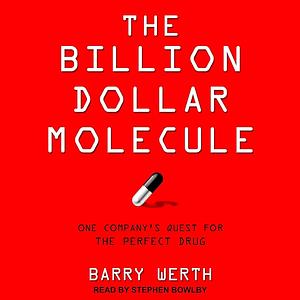 The Billion Dollar Molecule by Barry Werth