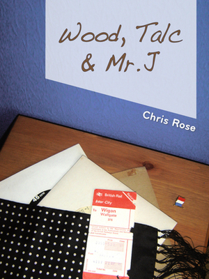 Wood, Talc and Mr. J by Chris Rose