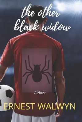 The Other Black Widow: Black Widow - Book Three by Ernest Walwyn
