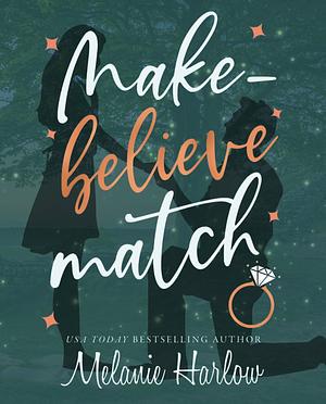 Make-Believe Match by Melanie Harlow
