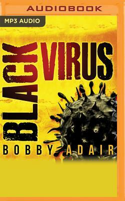 Black Virus by Bobby Adair