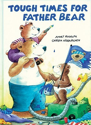 Tough Times for Father Bear by Laura Lindgren, Christa Wisskirchen