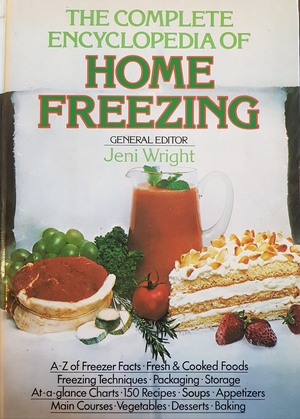 The Complete Encyclopedia Of Home Freezing by Jeni Wright