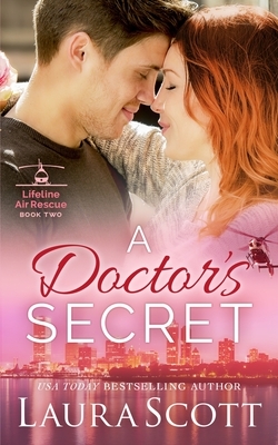 A Doctor's Secret: A Sweet Emotional Medical Romance by Laura Scott