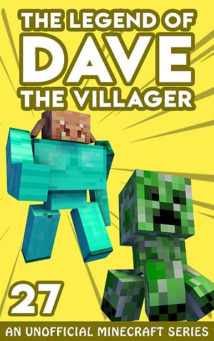 Dave the Villager 27: An Unofficial Minecraft Series by Dave Villager, Dave Villager