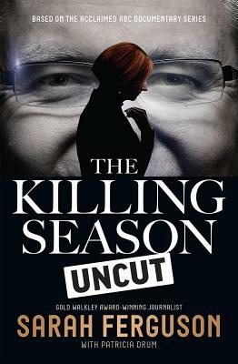 The Killing Season Uncut by Patricia Drum, Sarah Ferguson