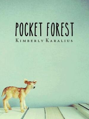 Pocket Forest by Kimberly Karalius
