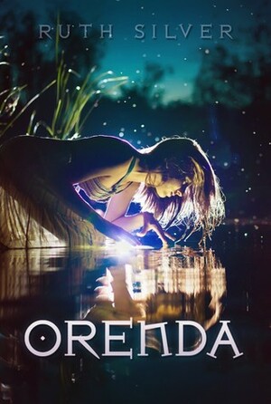 Orenda by Ruth Silver