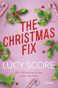 The Christmas Fix by Lucy Score