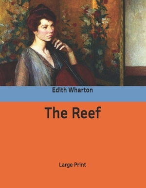 The Reef: Large Print by Edith Wharton
