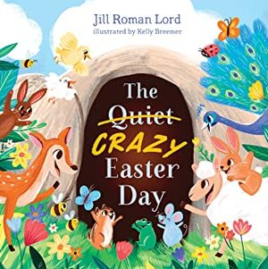 The Quiet/Crazy Easter Day (padded) by Jill Roman Lord