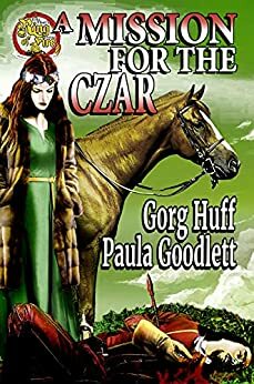 A Mission for the Czar by Gorg Huff, Paula Goodlett