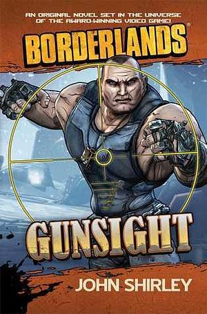 Borderlands: Gunsight by John Shirley, John Shirley