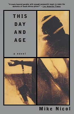 This Day and Age by Mike Nicol