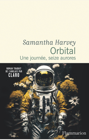 Orbital: Une journée, seize aurores by Samantha Harvey