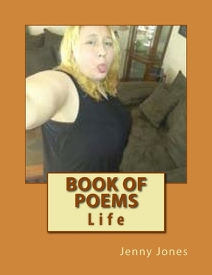 Book of Poems: Life by Jenny Jones