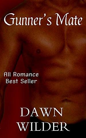 Gunner's Mate by Dawn Wilder