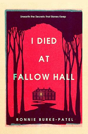 I Died At Fallow Hall by Bonnie Burke-Patel