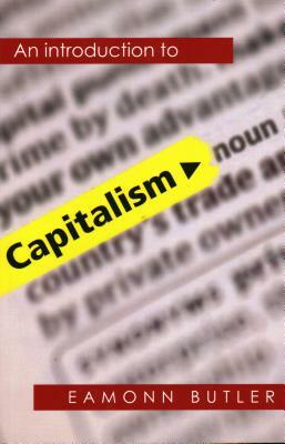 Capitalism: An Introduction by Eamonn Butler