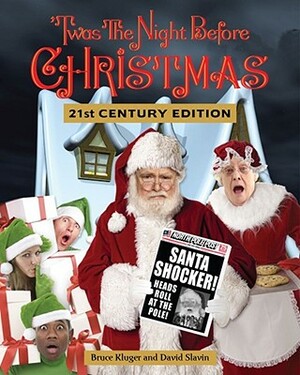 'twas the Night Before Christmas 21st Century Edition by Bruce Kluger, David Slavin