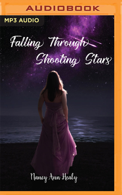 Falling Through Shooting Stars by Nancy Ann Healy