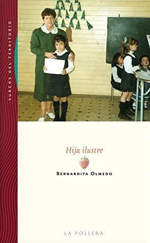 Hija ilustre by Bernardita Olmedo