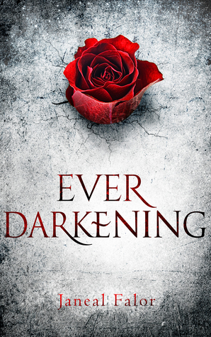 Ever Darkening by Janeal Falor