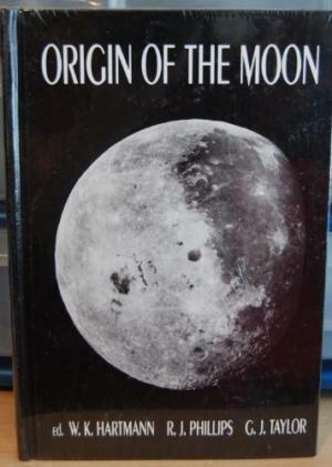 Origin Of The Moon by William K. Hartmann