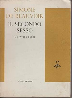 Il Secondo Sesso. I fatti e i miti by Simone de Beauvoir