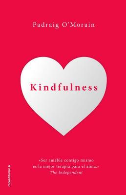 Kindfulness by Padraig O'Morain