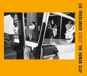 Street: The Human Clay by Lee Friedlander