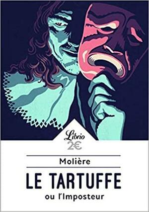 Le Tartuffe ou L'Imposteur: OU L'IMPOSTEUR (Théâtre) by Molière