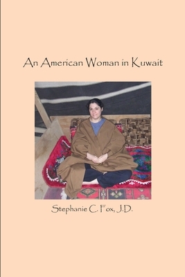 An American Woman in Kuwait by Stephanie C. Fox