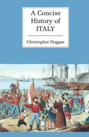 A Concise History of Italy by Christopher Duggan, Mary K. Duggan