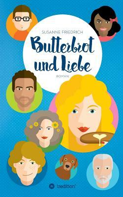 Butterbrot Und Liebe by Susanne Friedrich