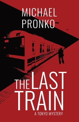 The Last Train by Michael Pronko