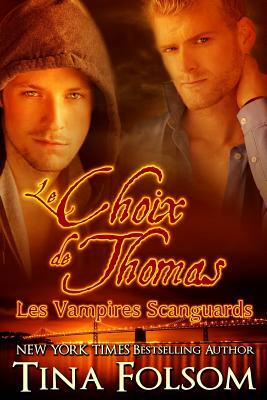 Le choix de Thomas (Les Vampires Scanguards - Tome 8) by Tina Folsom
