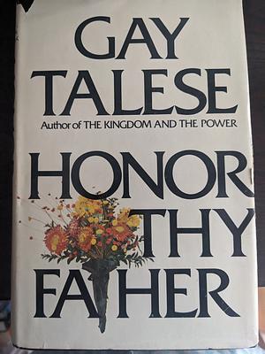 Honor Thy Father by Gay Talese